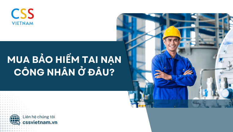 mua bảo hiểm tai nạn công nhân ở đâu?